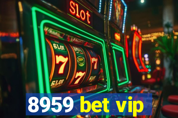 8959 bet vip